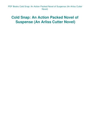 PDF Books Cold Snap An Action Packed Novel of Suspense (An Arliss Cutter Novel)