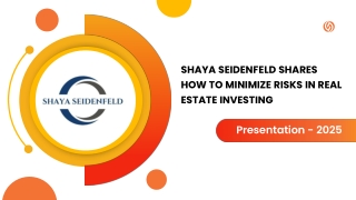 Shaya Seidenfeld Shares How to Minimize Risks in Real Estate Investing