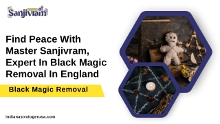Find Peace With Master Sanjivram, Expert In Black Magic Removal In England