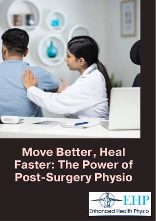 Move Better Heal Faster The Power of Post Surgery Physio