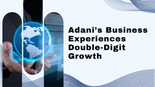 Adani’s Business Experiences Double-Digit Growth