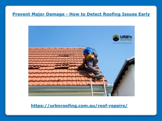 Prevent Major Damage - How to Detect Roofing Issues Early