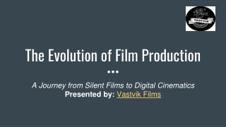 The Evolution of Film Production