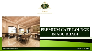 PREMIUM CAFE LOUNGE IN ABU DHABI
