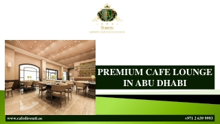 PREMIUM CAFE LOUNGE IN ABU DHABI
