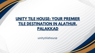 Unity Tile House Your Premier Tile Destination in Alathur, Palakkad