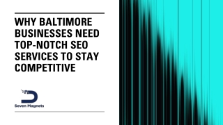 Why Baltimore Businesses Need Top-Notch SEO Services to Stay Competitive