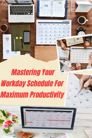 _Mastering Your Workday Schedule For Maximum Productivity
