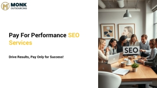 Maximize Your ROI with Pay For Performance SEO – Monk Outsourcing