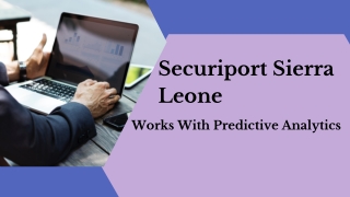 Securiport Sierra Leone - Works With Predictive Analytics