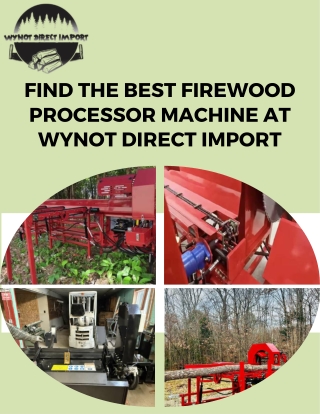 Find the Best Firewood Processor Machine at Wynot Direct Import
