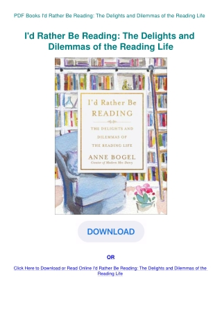 PDF Books I'd Rather Be Reading The Delights and Dilemmas of the Reading Life