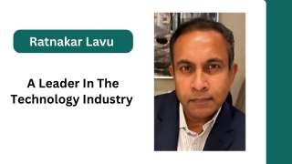 Ratnakar Lavu - A Leader In The Technology Industry