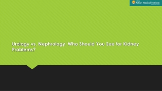Urology vs. Nephrology: Who Should You See for Kidney Problems?