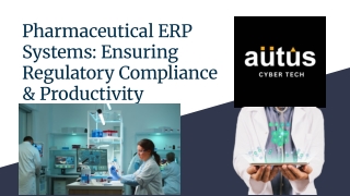Pharmaceutical ERP Systems: Ensuring Regulatory Compliance & Productivity