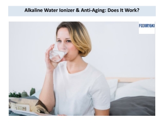 Alkaline Water Ionizer & Anti Aging  Does It Work
