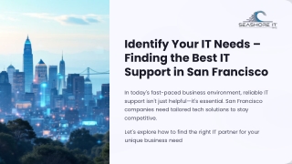Identify Your IT Needs – Finding the Best IT Support in San Francisco