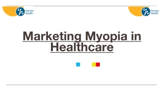 Marketing Myopia in Healthcare - BY Harvee