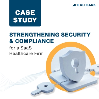 Strengthning Security & Compliance for a SaaS Healthcare Firm