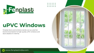 Fenplast – Trusted uPVC Window Manufacturers in Chennai