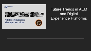 Future Trends in AEM and Digital Experience Platforms