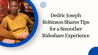 Dedric Joseph Robinson Shares Tips for a Smoother Rideshare Experience