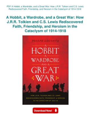 PDF A Hobbit  a Wardrobe  and a Great War How J.R.R. Tolkien and C.S. Lewis Rediscovered Faith  Frie