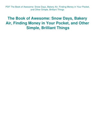 PDF The Book of Awesome Snow Days  Bakery Air  Finding Money in Your Pocket  and Other Simple  Brill