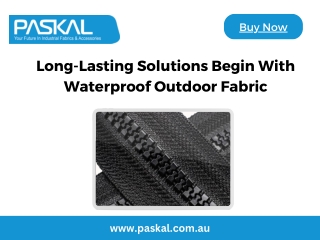 Long-Lasting Solutions Begin With Waterproof Outdoor Fabric