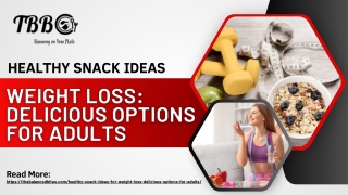 Healthy Snack Ideas For Weight Loss: Delicious Options For Adults