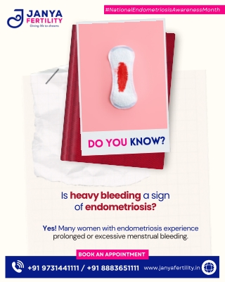 Heavy periods It could be endometriosis_Janya Fertility_Best Gynecologist in HSR Layout