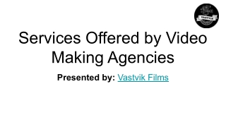 Services Offered by Video Making Agencies
