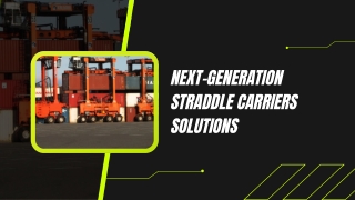 Next-Generation straddle carriers Solutions