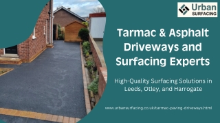 Tarmac & Asphalt Driveways and Surfacing Experts in Leeds, Otley, Harrogate