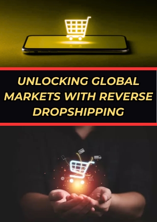 Unlocking Global Markets with Reverse Dropshipping