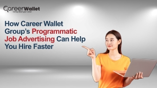 How Career Wallet Group’s Programmatic Job Advertising Can Help You Hire Faster