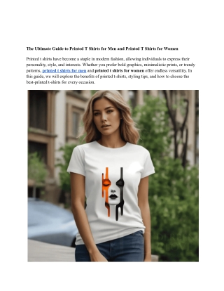 The Ultimate Guide to Printed T Shirts for Men and Printed T Shirts for Women