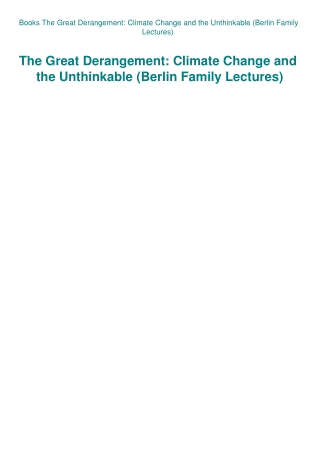 Books The Great Derangement Climate Change and the Unthinkable (Berlin Family Lectures)