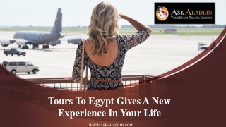 Tours To Egypt Gives A New Experience In Your Life