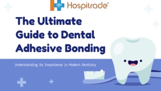 The Ultimate Guide to Dental Adhesive Bonding