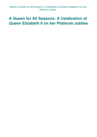 eBooks A Queen for All Seasons A Celebration of Queen Elizabeth II on her Platinum Jubilee