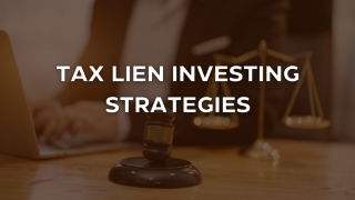 Tax Lien Investing Strategies