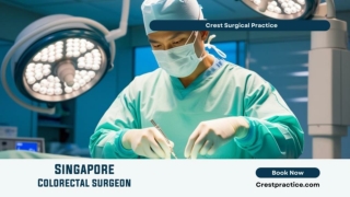 When Should You See a Colorectal Surgeon in Singapore