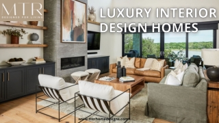 Elevate Your Living with Luxury Interior Design Homes