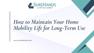 How to Maintain Your Home Mobility Lift for Long-Term Use