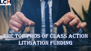The Top Pros of Class Action Litigation Funding