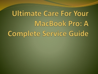 Ultimate Care For Your MacBook Pro: A Complete Service Guide