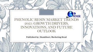 Phenolic Resin Market Trends 2025: Growth Drivers, Innovations, and Future Outlo