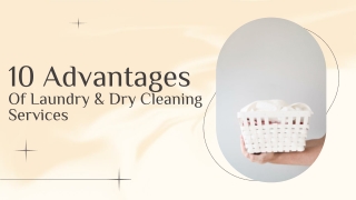 10 Advantages Of Laundry & Dry Cleaning Services