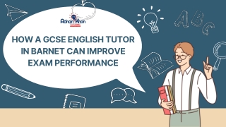 How a GCSE English Tutor in Barnet Can Improve Exam Performance